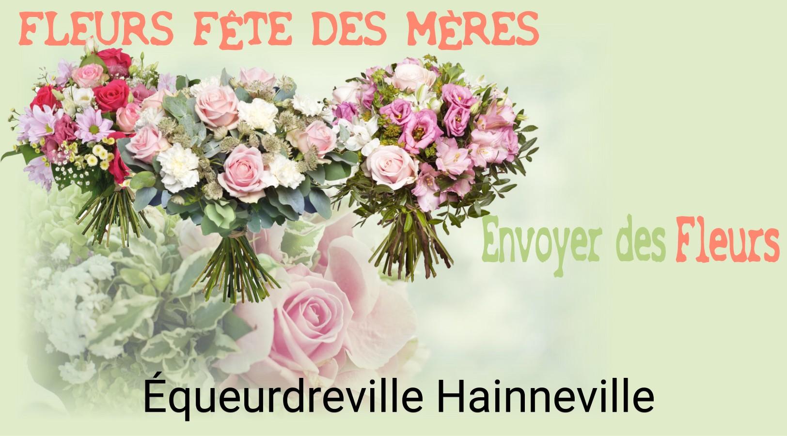 Bouquet de Fête des Mères livré à Équeurdreville-Hainneville